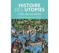 Histoire des Utopies - 3000 ans de rêves pour changer le monde - Laurent Testot - Sciences Humaines Eds - broché - Essai