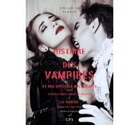 Histoire des vampires et des spectres malfaisants: suivie de texte signés Volaire, Mérimée, & La Vampire roman de Paul Féval