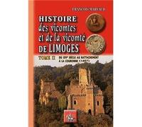 Histoire des vicomtes & de la vicomté de Limoges (Tome II) Marvaud, François (Auteur)