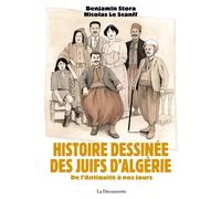 Histoire dessinée des Juifs d'Algérie - De l'Antiquité à nos jours - Benjamin Stora - La découverte - broché - Bande dessinée
