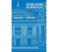 Histoire dessinée du Grand Palais - Nayel Zeaiter - Reunion Des Musees Nationaux - broché - Roman graphique