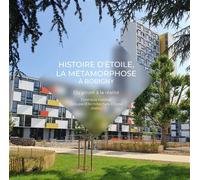 Histoire d'étoile, la métamorphose à Bobigny Du projet à la réalité - Cléa Caldéroni - Archibooks - broché - Essai