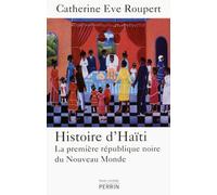 Histoire d'Haïti – La première république noire du Nouveau Monde – Perrin