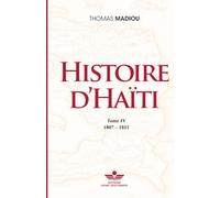 HISTOIRE D'HAÏTI: TOME IV (1807-1811)