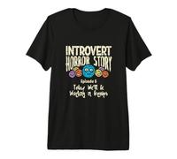 Histoire d'horreur introverti timide Citation antisociale effrayante Halloween T-Shirt Haut de Gamme