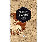Histoire d'Io, de Pasiphaé, par conséquent du Minotaure