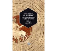 Histoire d'Io, de Pasiphaé, par conséquent du Minotaure - Nadine Agostini - Publie Net - broché - Poésie
