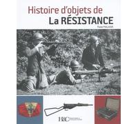 Histoire d'objets de la Résistance - Frantz Malassis - Histoire Et Collections - broché - Essai