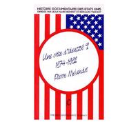 Histoire Documentaire Des Etats-Unis - Tome 10, Une Crise D'identité ? 1974-1992