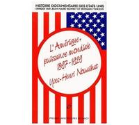 Histoire Documentaire Des Etats-Unis - Tome 6, L'amérique, Puissance Mondiale (1897-1929)