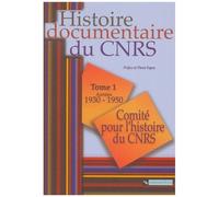 Histoire Documentaire Du Cnrs - Tome 1, Années 1930-1950