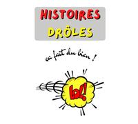 HISTOIRE DROLES: Livre de plus de 60 blagues et de devinettes pour adultes | Pour rigoler en famille ou entre amis | Cadeau idéal pour humoriste en herbe !