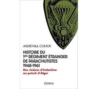 Histoire Du 1er Régiment Étranger De Parachutistes 1948-1961 - Des Rizières D'indochine Au Putsch D'alger