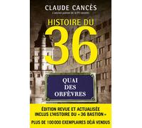 Histoire du 36, quai des orfèvres Edition 2025 - Claude Cancès - Mareuil Editions - broché - Essai