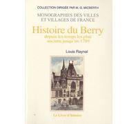 Histoire Du Berry Depuis Les Temps Les Plus Anciens Jusqu'en 1789 - Tome Iii