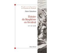 Alain Cabantous – Histoire du blasphème en Occident – XVIe - XIXe siècle – Broché
