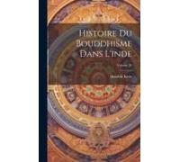 Histoire Du Bouddhisme Dans L'inde; Volume 10