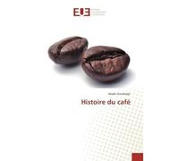 Histoire du cafe - Aladin Goushegir - Universitaires Europeennes - broché - Etude