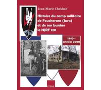Histoire Du Camp Militaire De Foucherans (Jura) Et De Son Bunker Le Njrf 120