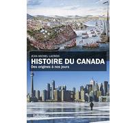 Histoire du Canada: Des origines à nos jours