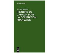 Histoire Du Canada Sous La Domination Française