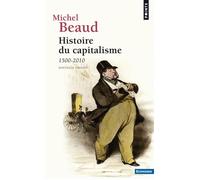 Histoire du capitalisme 1500-2010 - Michel Beaud - Points - Poche - Essai