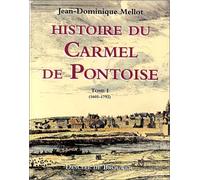 Histoire du Carmel de Pontoise, tome 1