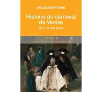 Histoire du carnaval de Venise - Gilles Bertrand - Tallandier - Poche - Essai