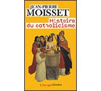 Histoire du catholicisme - Jean Pierre Moisset - Flammarion - Poche - Essai