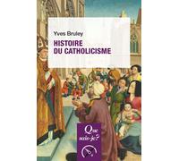 Histoire du catholicisme - Yves Bruley - Que Sais-Je - Poche - Etude