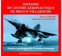 Histoire du centre aéronautique de Melun Villaroche. Essais et prototypes de l'aviation française, 2ème édition