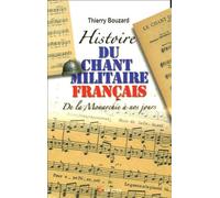 Histoire Du Chant Militaire Français - De La Monarchie À Nos Jours