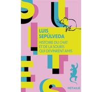 Histoire du chat et de la souris qui devinrent amis - Luis Sepúlveda - A.m. Metailie - Poche - Roman