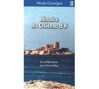 Histoire du château d'If: Suivi de La Prison sur la mer