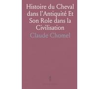 Histoire du Cheval dans l'Antiquité Et Son Role dans la Civilisation