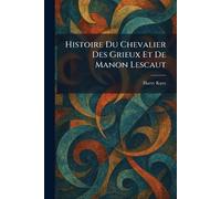 Histoire Du Chevalier Des Grieux Et De Manon Lescaut