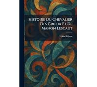 Histoire Du Chevalier Des Grieux Et De Manon Lescaut