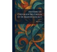 Histoire Du Chevalier Des Grieux Et De Manon Lescaut