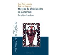 Histoire Du Christianisme Au Cameroun - Des Origines À Nos Jours