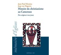 Histoire du christianisme au Cameroun - des origines à nos jours - Jean-Paul Messina - Karthala - broché - Essai