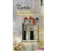 Histoire du christianisme Pour mieux comprendre notre temps - Alain Corbin - Points - Poche - Essai