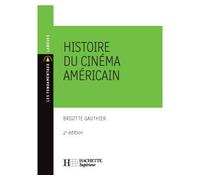 Histoire du cinéma américain - N°59 2ème édition - Brigitte Gauthier - Hachette Education - Livre