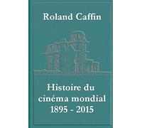 Histoire du cinéma mondial 1895 - 2015
