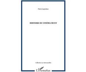 Histoire du Cinéma muet Pierre Leprohon (Auteur)