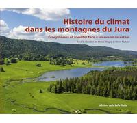 Histoire du climat dans les montagnes du Jura: Ecosystèmes et sociétés face à un avenir incertain