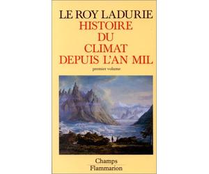 HISTOIRE DU CLIMAT DEPUIS L'AN MIL T01 by EMMANUEL LE ROY LADURIE (January 19,1989)