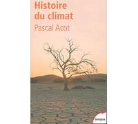 Histoire du climat: Du Big Bang aux catastrophes climatiques