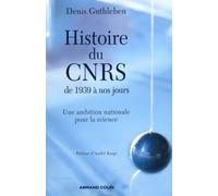 Histoire du CNRS de 1939 à nos jours: Une ambition nationale pour la science