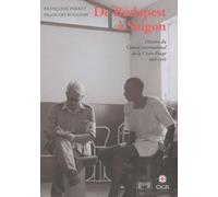 Histoire Du Comité International De La Croix-Rouge - Tome 4, De Budapest À Saigon (1956-1965)