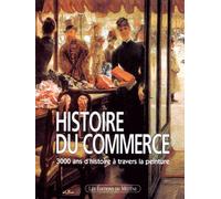 Histoire du commerce, 3000 ans d'histoire à travers la peinture